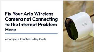 Fix Your Arlo Camera Not Connecting to Internet Problem Here