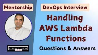 Handling AWS Lambda Functions - AWS DevOps Mock Interview Questions and Answers #awsdevops #devops