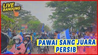 Live pawai penyambutan PERSIB