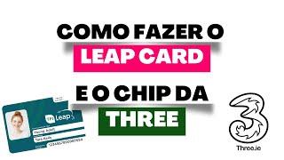 O Que Fazer Assim Que Chegar na Irlanda - Leap Card e chip da Three Irlanda