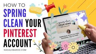 How to Spring Clean Up Your Pinterest Profile ( + Organize Your Pinterest Account)