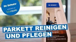 Parkett reinigen mit der Dr. Schutz Holzseife – präsentiert von Bioraum