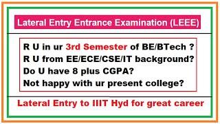 Lateral Entry in IIIT Hyderabad for ECE/EE/CSE/IT BTech students | LEEE Exam preparation IIIT Hyd