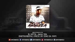 El Hitta - Aww Yea [Instrumental] (Prod. By RJae Da Mvp) + DL via @Hipstrumentals