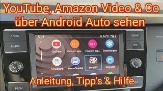 Youtube, Amazon Prime Video & Co mit Android Auto nutzen - no root, App Connect, VW, Seat, Skoda,BMW