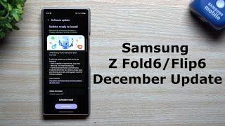 Galaxy Z Fold6 and Flip6 December Update is Here