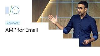 AMP for Email: Coming Soon to an Inbox Near You (Google I/O'19)