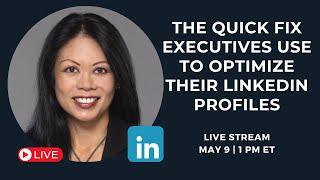 The QUICK FIX Executives Use to Optimize Their LinkedIn Profiles