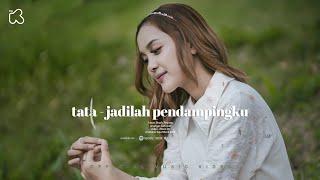 Tata - JADILAH PENDAMPINGKU ( Official Music Video )