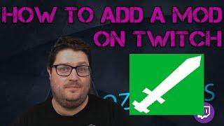 How to add a Mod on Twitch!