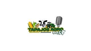 Tapajós Agrocast 2024 - EP 01