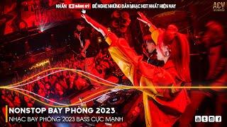 NONSTOP 2023 BAY PHÒNG BASS CỰC MẠNH, NHẠC REMIX HOT TIKTOK 2023, Việt Mix Dj Nonstop 2023 Vinahouse