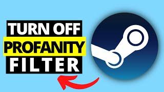How To Turn Off Profanity Filter On Steam