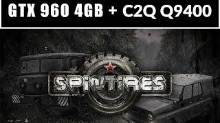 SPINTIRES - Intel Core 2 Quad Q9400 + GTX 960 4GB