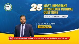 25 MOST IMPORTANT PHYSIOLOGY CLINICAL QUESTIONS FOR 12th JAN FMG EXAM