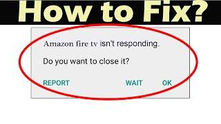 How to Fix Amazon Fire Tv App isn't Responding error in Android & Ios Phone