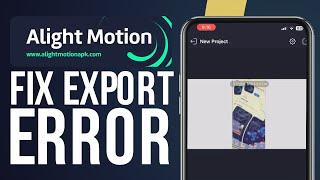 How To Fix Alight Motion Export Error (2024) Alight Motion Export Failed Solved!