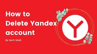 How to Delete Yandex Account