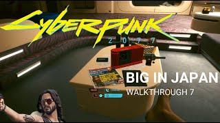 CYBERPUNK 2077 [BIG IN JAPAN Failed] Walkthrough 7