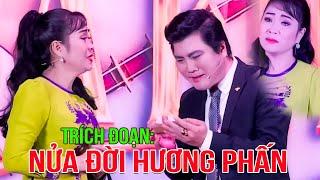 Trích đoạn Cải Lương Nửa Đời Hương Phấn - Đào Vũ Thanh, Nhơn Hậu, Huỳnh Mơ, Nguyễn Quang 084.3313131