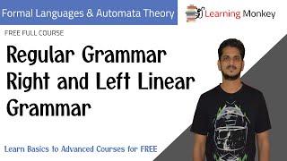 Regular Grammar Right and Left Linear Grammar || Lesson 45 || Finite Automata || Learning Monkey ||