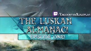 (D&D5E) The Luskan Almanac: Episode 1 (1/2)