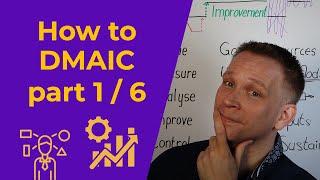 What is DMAIC and when to use it | part 1 of 6: DMAIC overview