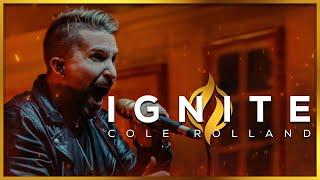 Ignite - Cole Rolland | OFFICIAL MUSIC VIDEO