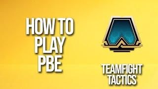 How To Play Pbe Teamfight Tactics Tutorial