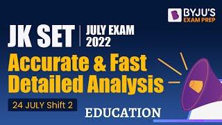 JKSET 2022 Education Analysis 24 July 2022 | JK SET 2022 Answer Key and Expected Cut Off