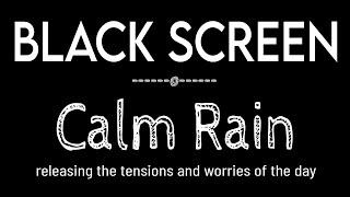 Falling Asleep with Calm Rain Sounds for Sleeping, Meditation & Study Black Screen