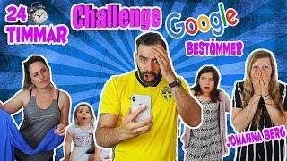 24 timmar Challenge  GOOGLE bestämmer vår dag ft. JOHANNA BERG / 24h challenge med Familjen