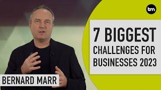 The 7 Biggest Business Challenges 2023