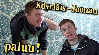 Köyriäis-Joonan paluu!