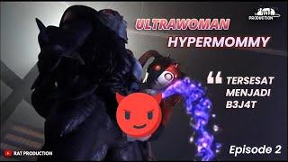 HYPERMOMMY MENJADI JAHAT DENGAN SKIN TR4NSP4R4NNY4 || Alur Film Ultrawoman Hypermommy 2 Kesetanan