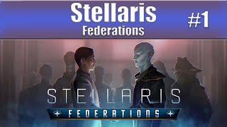 Stellaris: Federations - On the Shoulders of Giants - Part 1