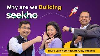 Why Are We Building Seekho? Divya Jain, Co-Founder Seekho.ai @storieswithrusty Podcast