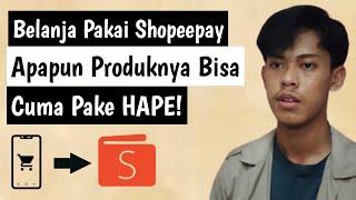 Cara Belanja Di Shopee Bayar Pakai Shopeepay - HP