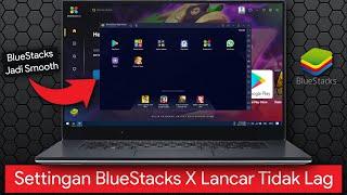 Cara Setting BlueStacks X Agar Lancar