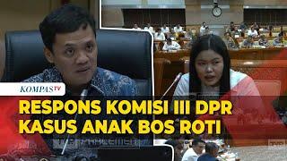 [FULL] Komisi III DPR Respons Kasus Anak Bos Toko Roti Aniaya Pegawai dan Polisi Tembak Warga