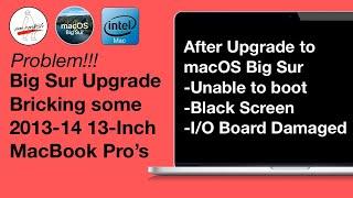 Big Sur Upgrade Bricking some Older 2013 & 2014 MBPro’s! Mac will only boot to a Black Screen!!!