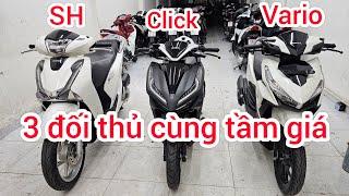 3 đối thủ cùng tầm giá  SH 150 - Click thái 150 - vario 150