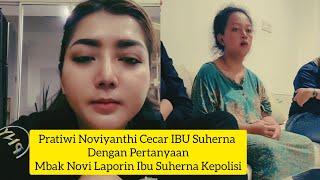 PRATIWI NOVIYANTHI CECAR IBU SUHERNA DENGAN PERTANYAAN MBAK NOVI LAPORIN SUHERNA KE POLISI