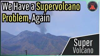 We Have a Supervolcano Problem, Again