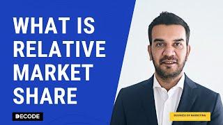 What is Relative Market Share & why is it important?