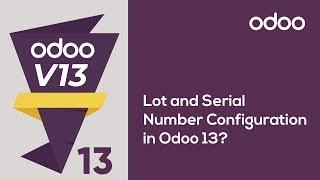 Lot and Serial Number Configuration in Odoo 13