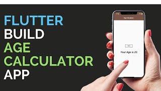 Flutter: Build Age Calculator App with Animation