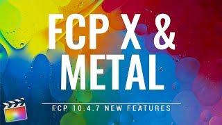 Final Cut Pro 10.4.7 - FCP X and Metal