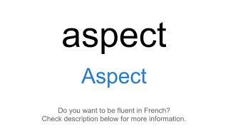 How to say "Aspect" in French | aspect