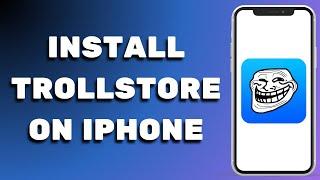 How to Install TrollStore on iPhone (2024)